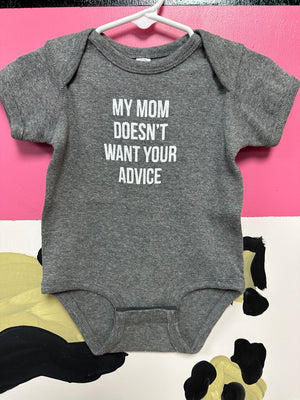 "My Mom Doesn't Want Your Advice" Grey Button Onesie