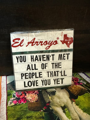 El Arroyo Cocktail Napkin Collection- "Love You Yet"