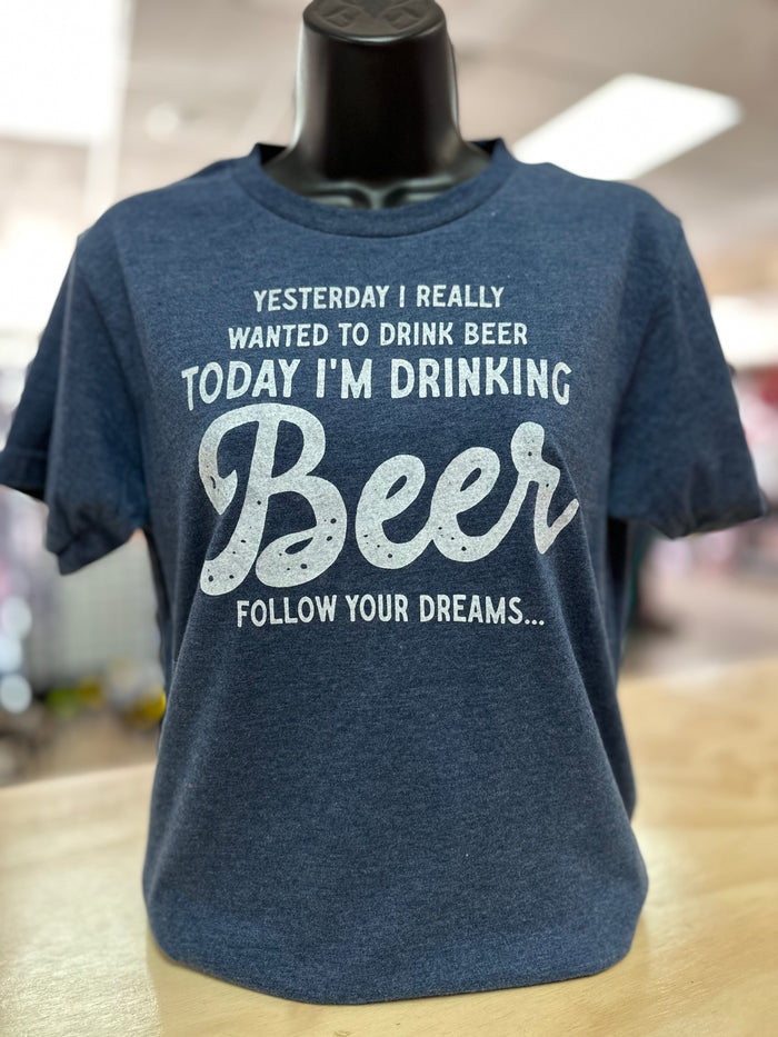 Men's Tee- "Yesterday, I Really Wanted To Drink Beer"