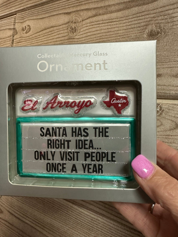 Christmas Ornament (El Arroyo)- "Right Idea"