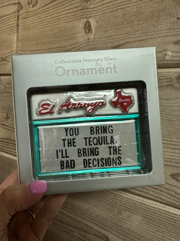 Christmas Ornament (El Arroyo)- "Bad Decisions"