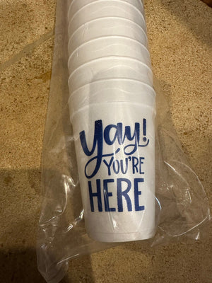 Styrofoam Cups- "Yay! You're Here"