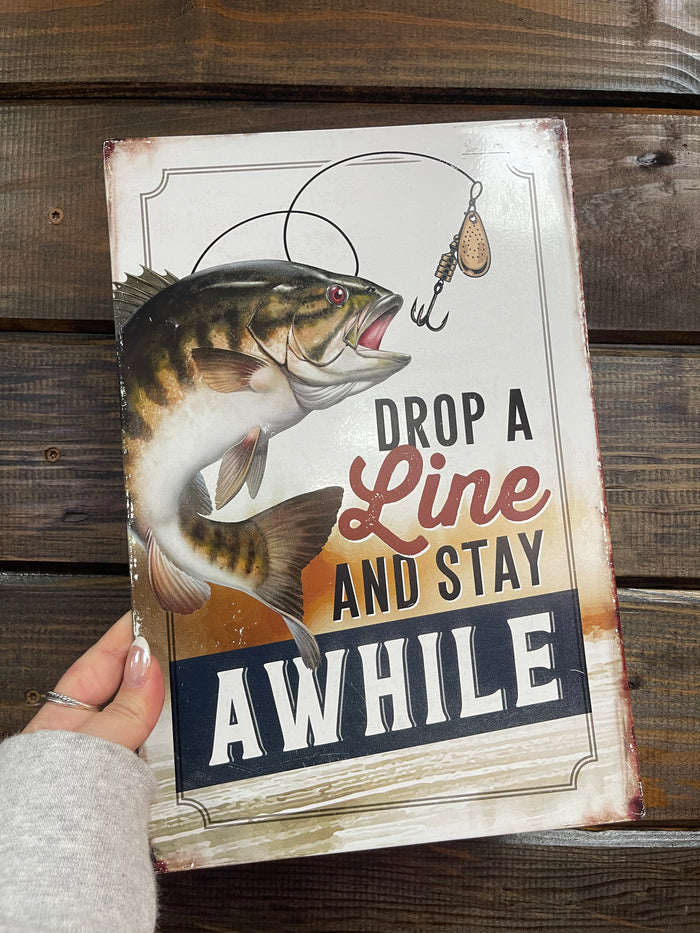 Outdoorsy Décor Items- "Drop A Line.. Stay Awhile" Tin Sign