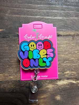 Badge Reels- "Good Vibes Only; Smiley Face" Acrylic