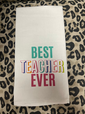 Kitchen Towels- "Best Teacher Ever"