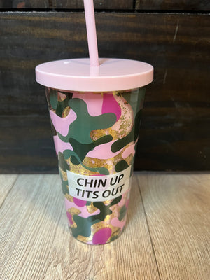 Glitter Tumbler Cup- "Chin Up, Tits Out"