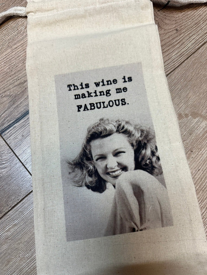 Wine Bag- "Making Me Fabulous"