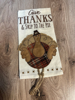 Kitchen Towels- "Give Thanks & Skip To The Pie"