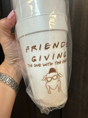 Styrofoam Cups- "Friends Giving"