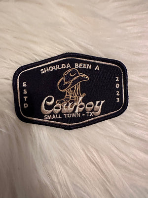 Embroidered Hat Patches- "Shoulda Been A Cowboy" (3.5X2.5)