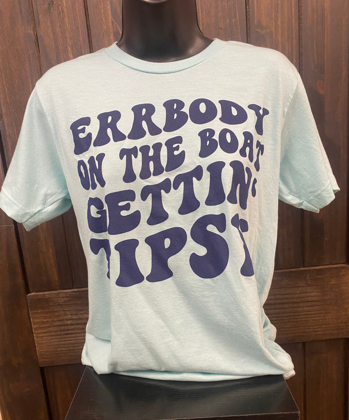 "Errbody On the Boat.." Tee