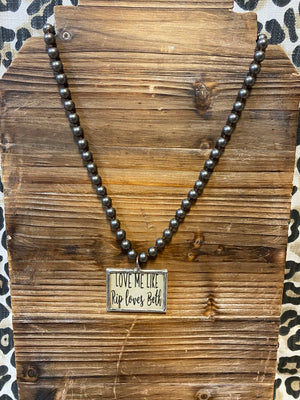 Palmer Necklace- "Love Me Like RIP Loves Beth"