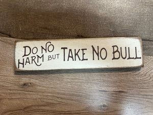 Junk Gypsy Wall Décor- "Do No Harm But Take No Bull"