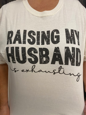 "Raising My Husband" Tee