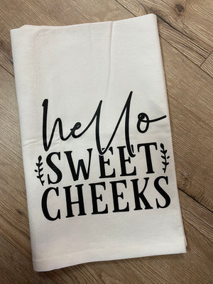 Kitchen Towels- "Hello Sweet Cheeks"