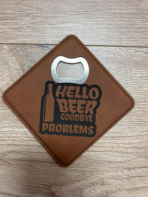Men's Accessories- "Hello Beer, Goodbye Problems" Bottle Opener