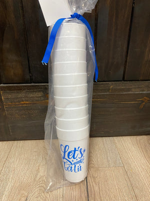 Styrofoam Cups- "Let's Get Lit"