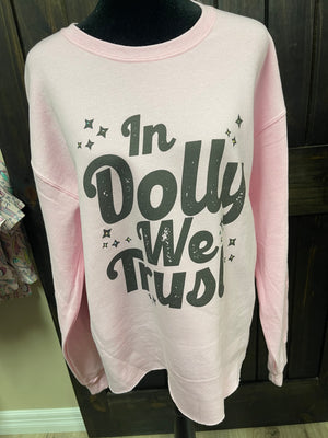 "In Dolly We Trust" Pull Over Sweatshirt