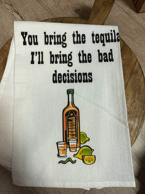 Kitchen Towels- "Tequila & Bad Decisions"