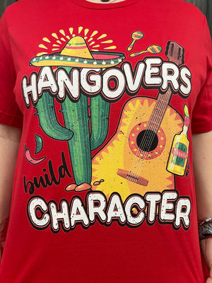 "Hangovers Build Character" Tee