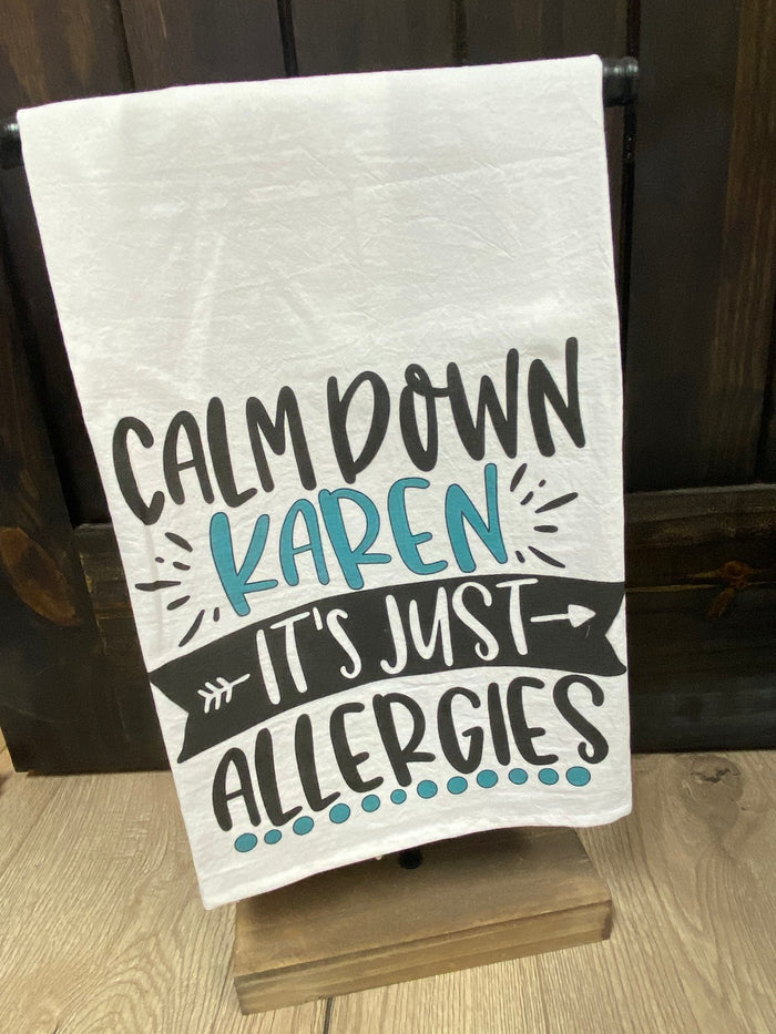 Kitchen Towels- "Calm Down Karen"