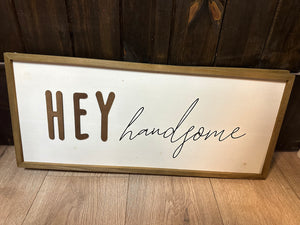 Wall Décor- "HEY Handsome"